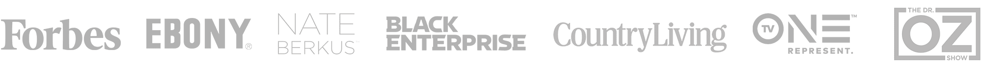 Press Logos: Forbes, Ebony, Nate Berkus, Dr. Oz, Black Enterprise, Country Living, ONE